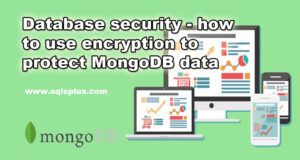 Database security - how to use encryption to protect MongoDB data