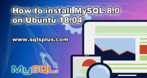 How to install MySQL 8.0 on Ubuntu 18.04