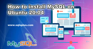 SQLS*Plus - How to install MySQL on Ubuntu 20 1