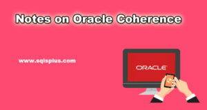Notes on Oracle Coherence