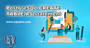 SQLS*Plus - PostgreSQL CREATE TABLE AS statement 3