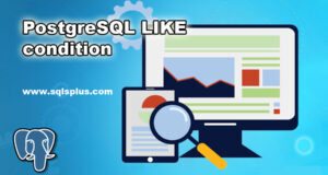 SQLS*Plus - PostgreSQL LIKE condition 1