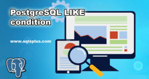 PostgreSQL LIKE condition