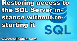 Restoring access to the SQL Server instance without restarting it