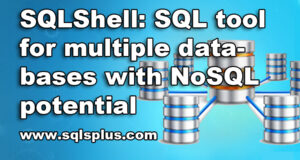 SQLShell: SQL tool for multiple databases with NoSQL potential