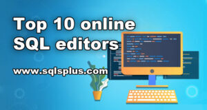 SQLS*Plus - Top 10 online SQL editors 1