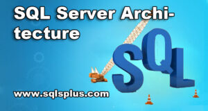 SQL Server Architecture